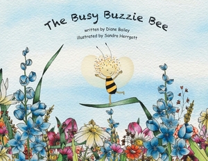 The Busy Buzzie Bee by Diane Bailey
