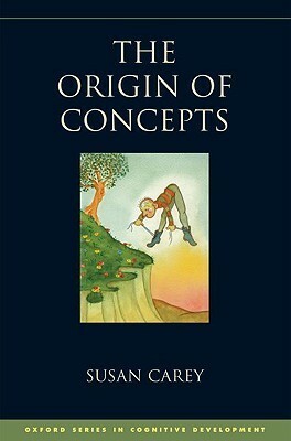 The Origin of Concepts by Susan Carey