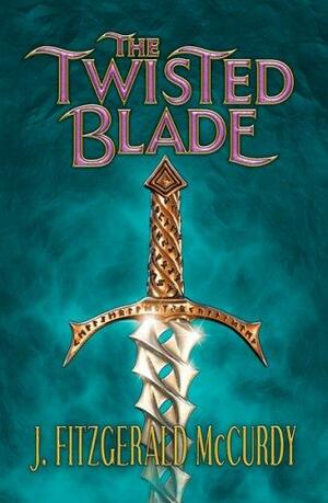 The Twisted Blade by J. Fitzgerald McCurdy