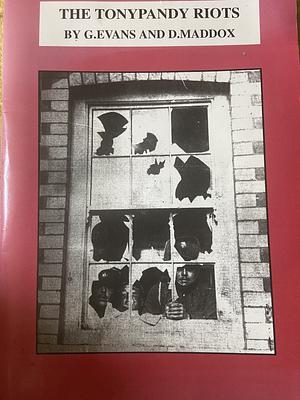 The Tonypandy Riots by Gwyn Evans, David Maddox