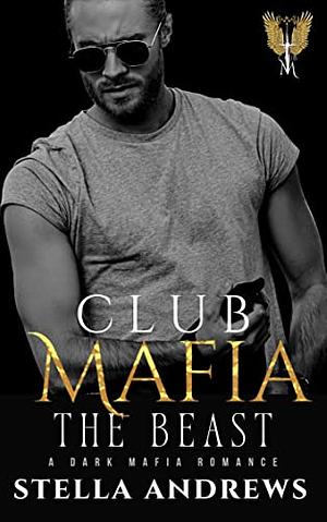Club Mafia - The Beast by Stella Andrews