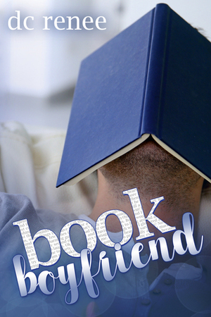 Book Boyfriend by D.C. Renee