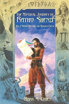 The Mystical Journey of Ratho Shenzi: Vol 1: Tanda Vas and the Golden Chest by Mark S. Cohen