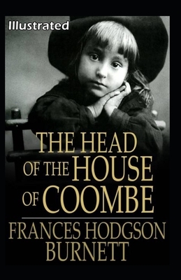 The Head of the House of Coombe Illustrated by Frances Hodgson Burnett