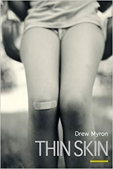 Thin Skin by Drew Myron