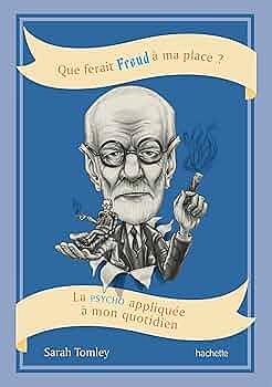 What Would Freud Do?: How the Greatest Psychotherapists Would Solve Your Everyday Problems by Sarah Tomley