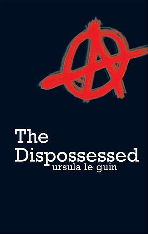 The Dispossessed by Ursula K. Le Guin