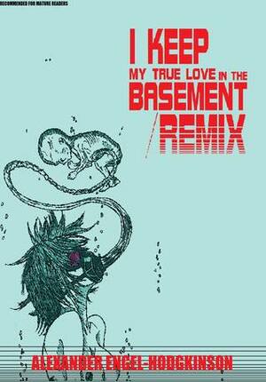 I Keep My True Love in the Basement/REMIX by Alexander Engel-Hodgkinson