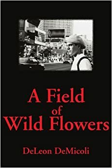 A Field of Wild Flowers by DeLeon DeMicoli