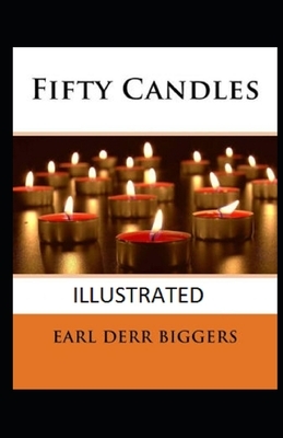 Fifty Candles Illustrated by Earl Derr Biggers