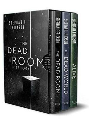 The Dead Room Trilogy by Stephanie Erickson