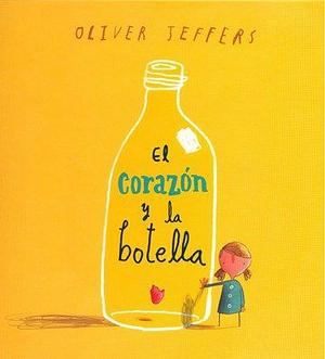 El Corazon y la Botella by Oliver Jeffers