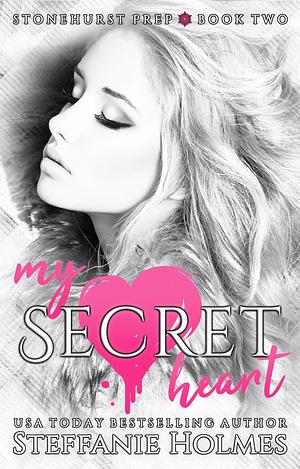 My Secret Heart by Steffanie Holmes