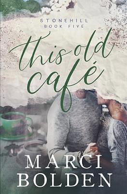 This Old Cafe by Marci Bolden