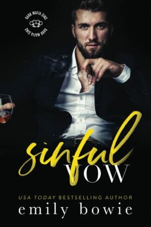 Sinful Vow (Dark Mafia Sins Book 1) by Emily Bowie