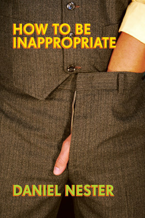How to Be Inappropriate by Daniel Nester