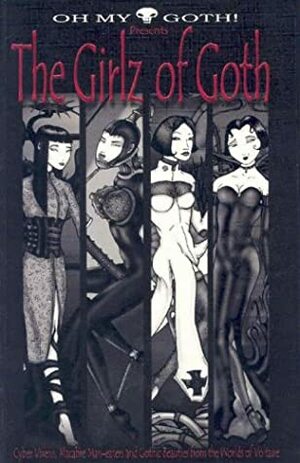 Oh My Goth! Presents: The Girlz of Goth by Aurelio Voltaire