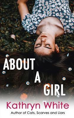 About a Girl by Kathryn White