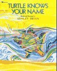 Turtle Knows Your Name by Ashley Bryan