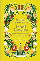 Bedside Companion for Food Lovers: An Anthology of Food Delights for Every Night of the Year by Jane McMorland Hunter