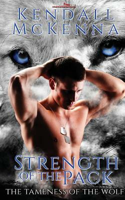 Strength of the Pack by Kendall McKenna