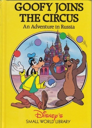 Goofy Joins the Circus: An Adventure in Russia by The Walt Disney Company