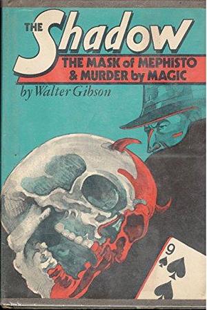 The Mask of Mephisto: &amp;, Murder by Magic by Walter Brown Gibson