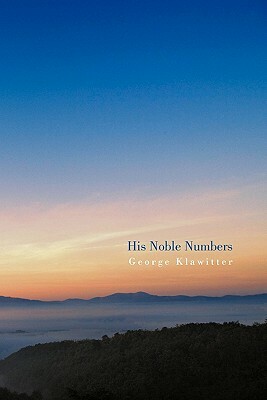 His Noble Numbers by George Klawitter