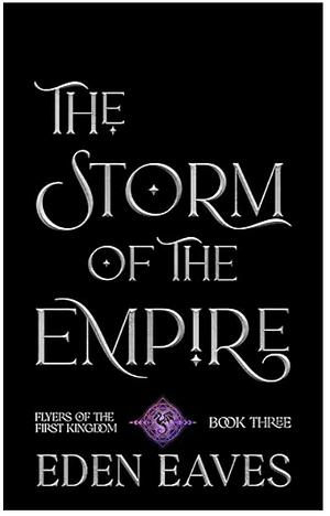 The Storm of the Empire by Eden Eaves