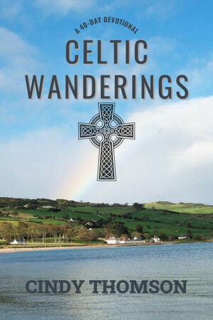 Celtic Wanderings by Cindy Thomson