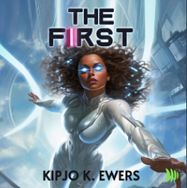 The First by Kipjo K. Ewers