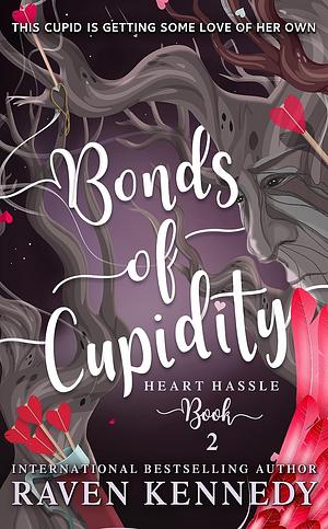 Bonds of Cupidity by Raven Kennedy