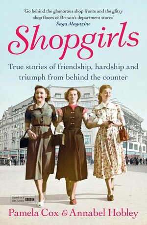 Shopgirls by Annabel Hobley, Pamela Cox
