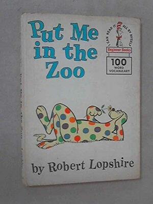 Put Me In The Zoo by Robert Lopshire