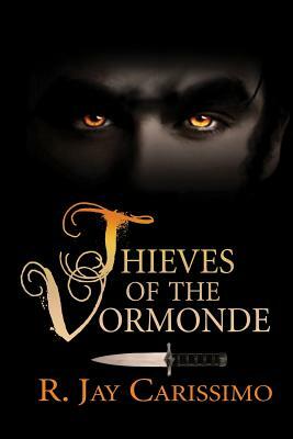 Thieves of the Vormonde by R. Jay Carissimo