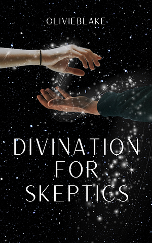 Divination for Skeptics by olivieblake