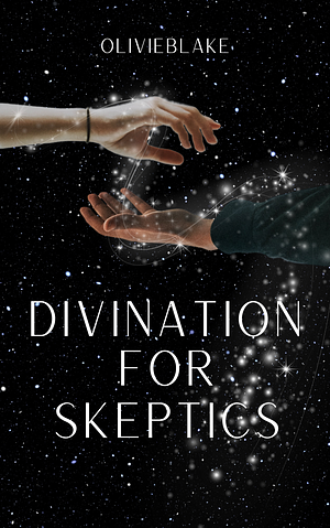 Divination for Skeptics by Olivie Blake
