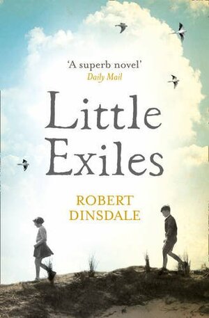 Little Exiles by Robert Dinsdale