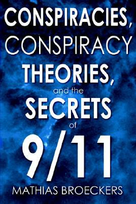 Conspiracies, Conspiracy Theories, and the Secrets of 9/11 by Mathias Broeckers