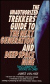 The Unauthorized Trekkers' Guide to the Next Generation and Deep Space Nine by James Van Hise