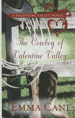 The Cowboy of Valentine Valley by Emma Cane