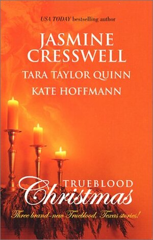 Trueblood Christmas by Kate Hoffmann, Tara Taylor Quinn, Jasmine Cresswell