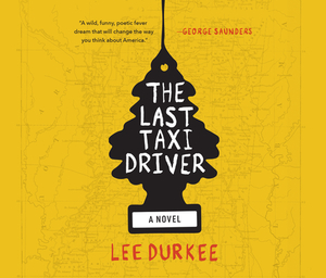 The Last Taxi Driver by Lee Durkee