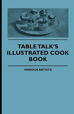 Table Talk's Illustrated Cook Book by Various, Edith Wharton