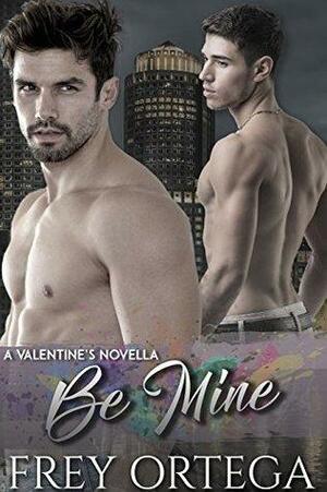 Be Mine by Frey Ortega