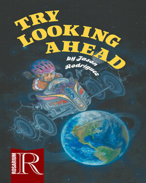 Try Looking Ahead by Jason Rodriguez