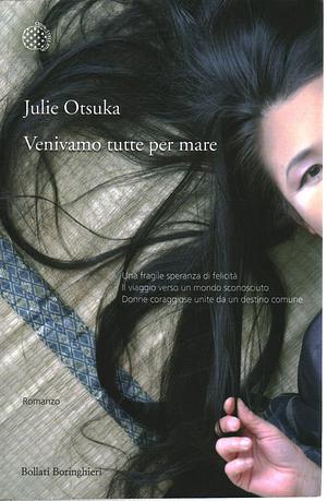 Venivamo tutte per mare by Julie Otsuka