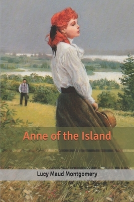 Anne of the Island by L.M. Montgomery