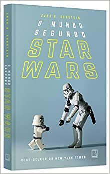 O Mundo Segundo Star Wars by Cass R. Sunstein