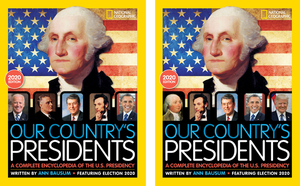 Our Country's Presidents 6th Edition: A Complete Encyclopedia of the U.S. Presidency by Ann Bausum